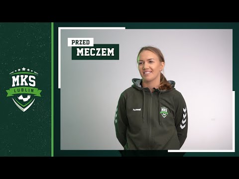 Przed meczem - Kasia Portasińska | Seria 8 | MKS Lublin
