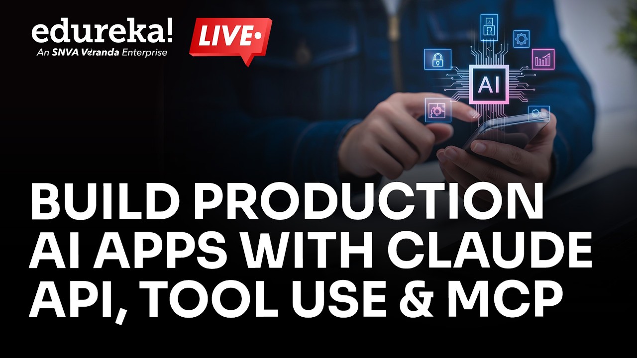 Build Production AI Apps with Claude API, Tool Use & MCP | Edureka