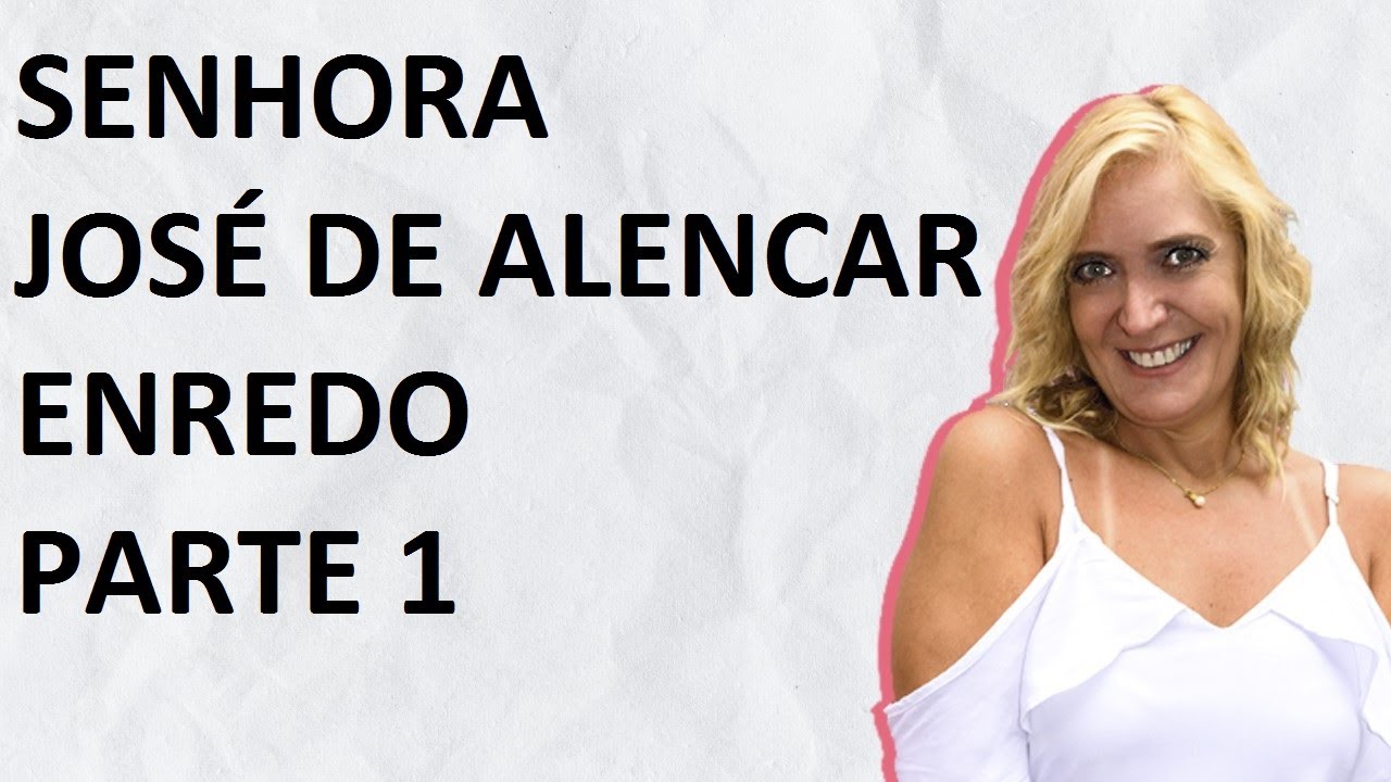 SENHORA - ENREDO - PARTE 1