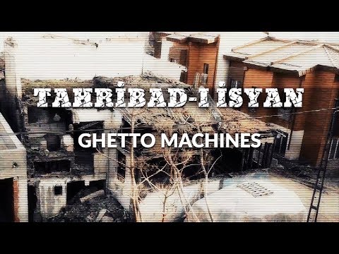 Tahribad-ı İsyan - Ghetto Machines (Official Video)