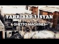 Tahribad-ı İsyan - Ghetto Machines (Official Clip ...