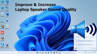 How to Improve & Increase Laptop Speaker Sound Volume in Windows 11
