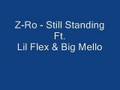 Z-Ro - Still Standing Ft. Lil Flex & Big Mello