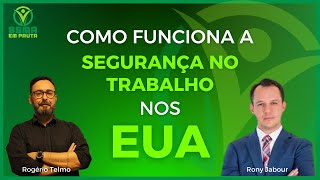 Quer saber como funciona a Segurança no Trabalho nos Estados Unidos da América? Quer trabalhar lá?