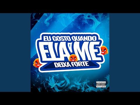 EU GOSTO QUANDO ELA ME DEIXA FORTE