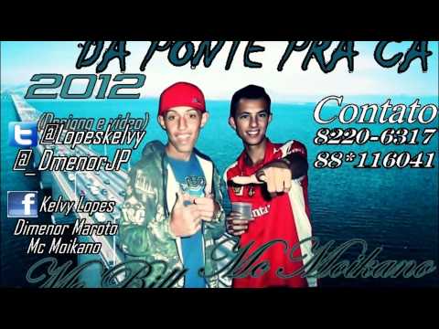 MC BILL MC MOIKANO DA PONTE PRA CÁ LANÇAMENTO 2012