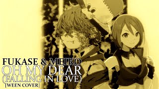 【Vocaloid Fukase &amp; Meiko】Oh My Dear (Falling In Love) 【Ween Cover】