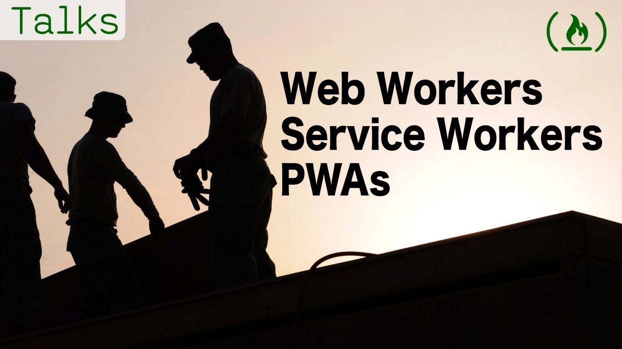 Web Workers, Service Workers, and PWAs