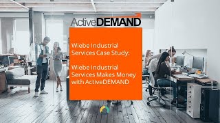 Wiebe Industrial Services Makes Money with ActiveDEMAND - Wiebe Industrial Services Case Study