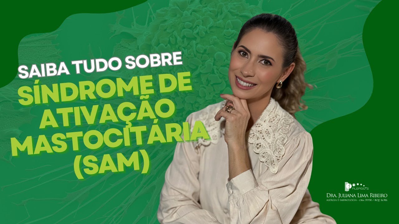 Síndrome de Ativação Mastocitária (SAM): o que você precisa saber!