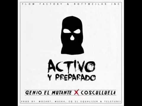 Genio El Mutante Ft.Cosculluela - Activo Y Preparado