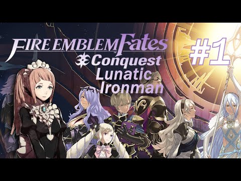 Fire Emblem Fates: Conquest Lunatic Ironman | Part 1