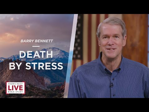 Death by Stress - Barry Bennett - CDLBS for April 8, 2022