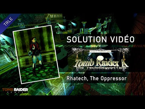 [TRLE] Tomb Raider A : The TechnoEgyptians (2004) - #07 - Rhatech, The Oppressor