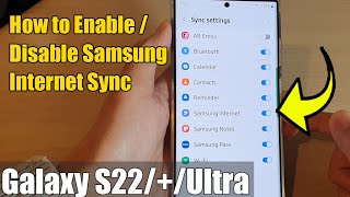 Galaxy S22/S22+/Ultra: How to Enable/Disable Samsung Internet Sync