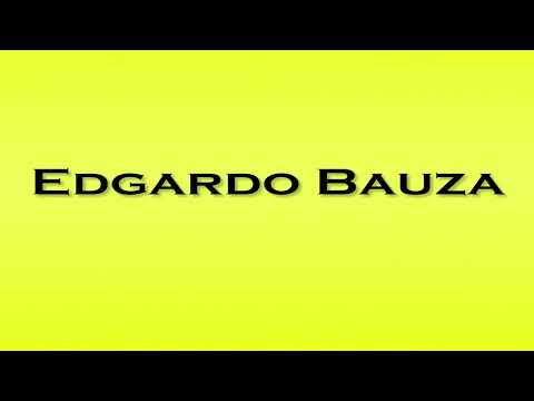 Pronunciation of Edgardo Bauza