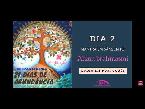 Dia 2 - DEEPAK CHOPRA - EM PORTUGUÊS