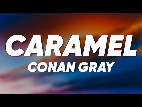 Conan Gray - Caramel (Lyrics)