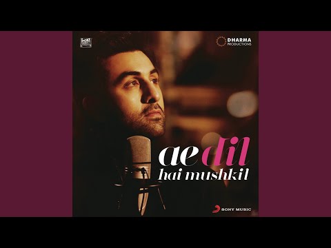 Ae Dil Hai Mushkil Title Track (From "Ae Dil Hai Mushkil") — watch video