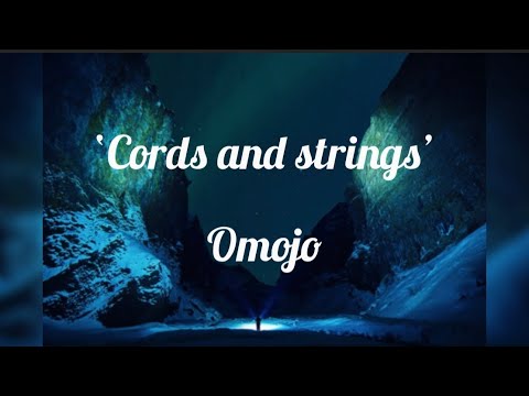 Omojo - Cords and strings (official audio)