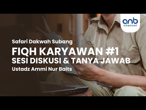 Sesi Diskusi & Tanya Jawab #1 | Ustadz Ammi Nur Baits,. ST, BA.
