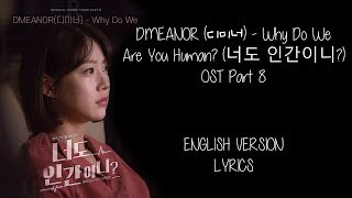 [English Ver] DMEANOR - [Why Do We] Are You Human? OST Part 8  LYRICS