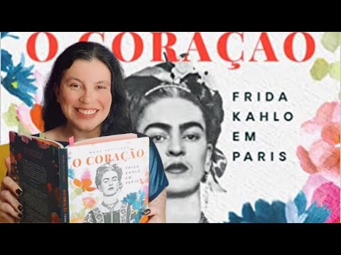 O Corao: Frida Kahlo em Paris? uma leitura imperdvel ? de Marc Petitjean