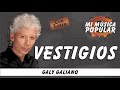 Vestigios - Galy Galiano - Con Letra (Video Lyric)