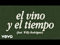 Jaze, Willy Rodríguez - el vino y el tiempo (feat. Willy Rodríguez) (Video Lyric)