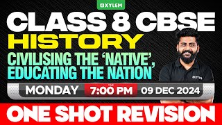 Class 8 CBSE | History - Civilising The Native Educating The Nation | Xylem Class 8 CBSE