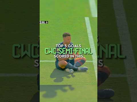 Top 5 goals scored in this Club World Cup Semi Final