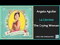 Angela Aguilar La Llorona Lyrics English Translation Spanish And English Dual Lyrics