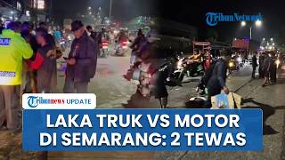 Detik-detik Kecelakaan Maut Truk Boks Tabrak Pemotor di Ngaliyan Semarang, 2 Pengendara Tewas