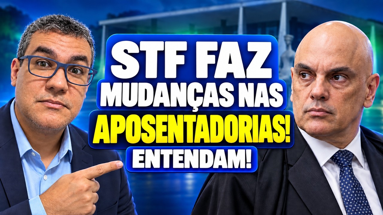 URGENTE! STF acaba de fazer ALTERAÇÕES nas APOSENTADORIAS! Veja se você vai ser AFETADO!