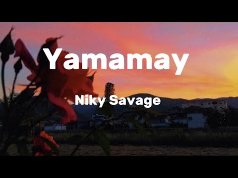 Niky Savage - YAMAMAY (Lyrics Video)