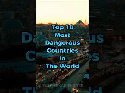 Top 10 Most Dangerous Countries In The World 2023 #shorts @SubhankarShortz