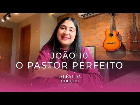 João 10 - O Pastor Perfeito