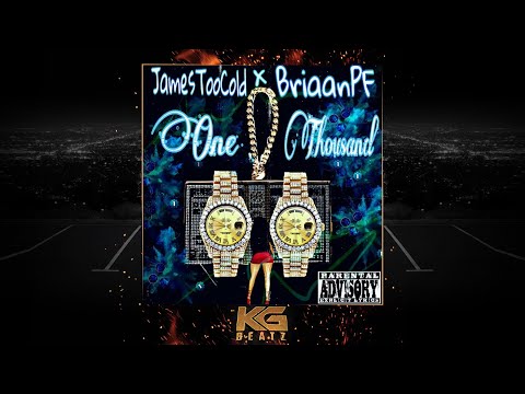 Jame$TooCold x Bankroll BriaanPF - One Thousand [New 2021]