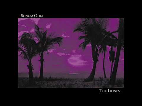 Songs: Ohia-Lioness