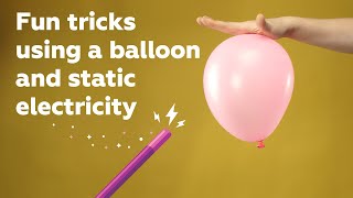 3 fun tricks using a balloon and static electricity 