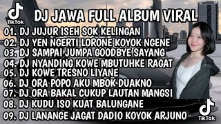Download lagu DJ JAWA FULL ALBUM VIRAL TIKTOK 2026 || DJ JUJUR ISEH SOK KELINGAN - KIRANG X SIKEP X TAMU UNDANGAN mp3