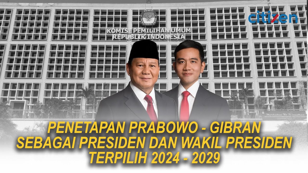 Live - Penetapan Prabowo - Gibran Sebagai Presiden Dan Wakil Presiden Terpilih 2024-2029