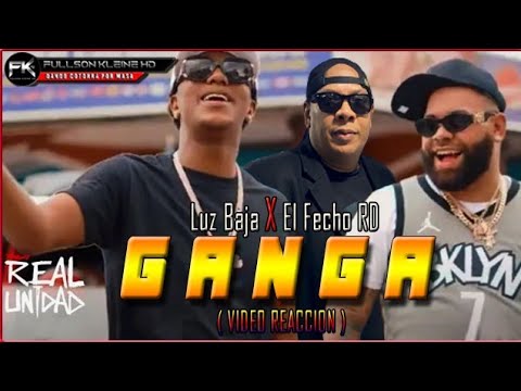 LUZ BAJA X EL FECHO RD - GANGA ( VIDEO REACCION ) FULLSON KLEINE HD REACCIONA.