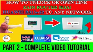 How to Unlock or Open Line Zain Router Huawei B315s-22 - Part 2 Step by Step Complete Tutorial