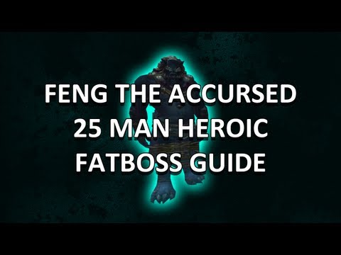 Feng the Accursed 25 Man Heroic Mogu'Shan Vaults Guide - FATBOSS