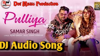 Pulliya -Samar Singh   Mix By Dj Nkm (nkm music pr