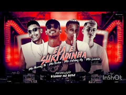 ELA É SURTADINHA - MC TOCHA, MC ADIDAS NG, MC THOMAS TH, MC LEOZIN #bregafunk