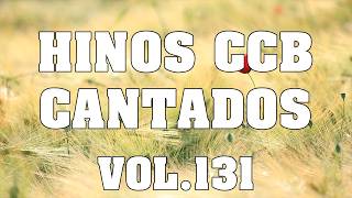 Hinos CCB Cantados - Lindos Hinos CCB Cantados Vol.131 #hinosccb #ccbcultoonlineaovivo
