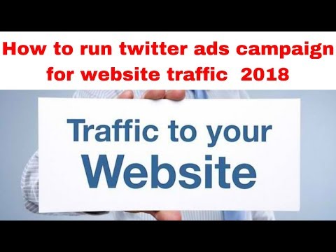 How to run twitter ads campaign for website traffic 2018