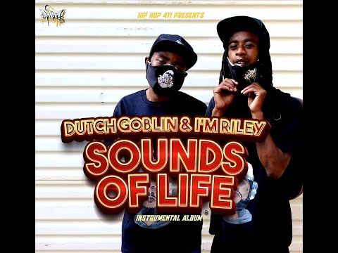 Hip-Hop 411 Presents Dutch and I'm Riley - Sounds Of Life (Interview)